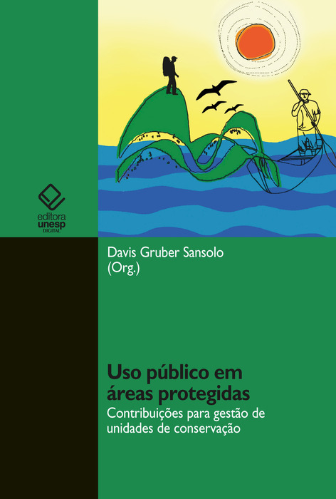Uso público em áreas protegidas - Contribuições para a gestão de unidades de conservação